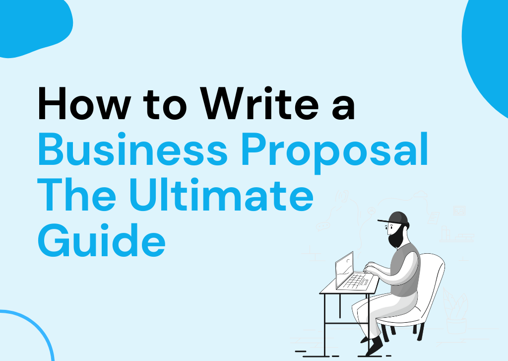 How to write a business proposal the ultimate guide