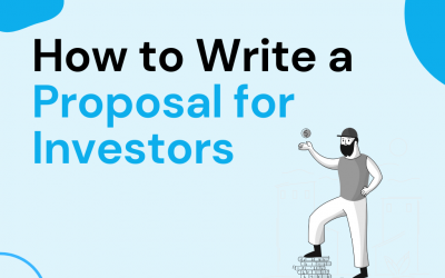 How To Write A Proposal For Investors: The Ultimate Guide for 2021